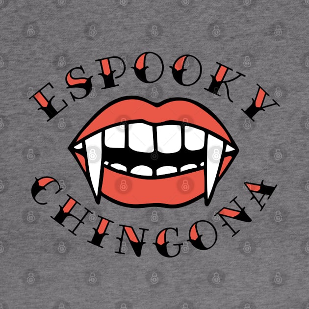 Espooky Chingona - Spooky Chingona by Bacon Loves Tomato